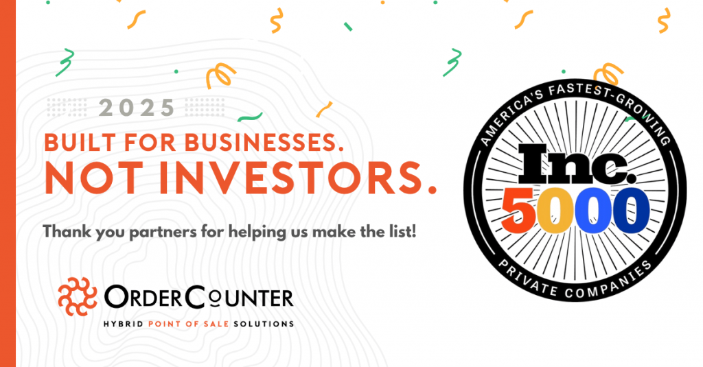 Graphic with the words: 'Built for business, not investors. Thank you, partners, for helping us make the Inc. 5000 list!' in bold typography over OrderCounter’s brand colors